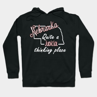 Nebraska Quite a Judicial Thinking Place Hoodie